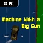 Machine With a Big Gun