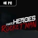I Hate Heroes: Rocket Man