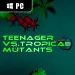 Teenager vs.Tropical Mutants