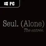 Seul (Alone): The entrée