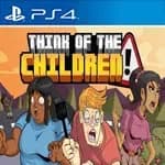 Think of the Children