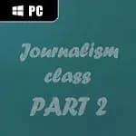 Journalism class: PART 2