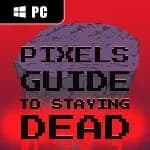 Pixels Guide to Staying Dead