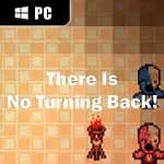 There Is No Turning Back!