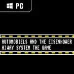 Automobiels and the Eisenhower Hiway System the Game