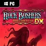 Rock Boshers DX: Directors Cut