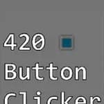 420 Button Clicker