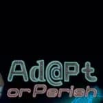 Adapt or Perish