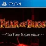 FEAR OF BUGS -The Fear Experience-
