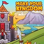 Make Your Kingdom
