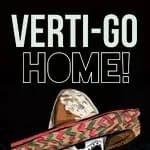 VERTI-GO HOME!