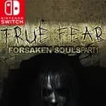 True Fear: Forsaken Souls - Part 1