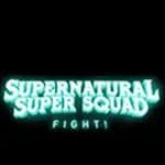 Supernatural Super Squad Fight!