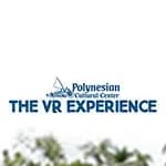The Polynesian Cultural Center VR Experience
