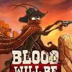 Blood will be Spilled