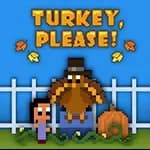 Turkey, Please!