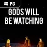 Gods Will Be Watching