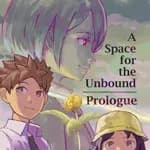 A Space For The Unbound - Prologue