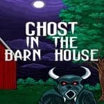 Ghost In The Barn House