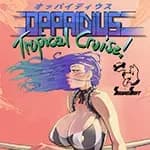 Oppaidius Tropical Cruise!