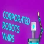 Corporated Robots Wars