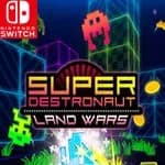 Super Destronaut: Land Wars