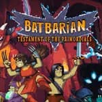 Batbarian: Testament of the Primordials