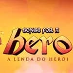 Songs for a Hero - A Lenda do Heroi