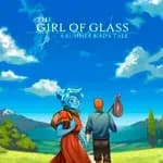 The Girl of Glass: A Summer Bird's Tale