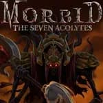 Morbid: The Seven Acolytes