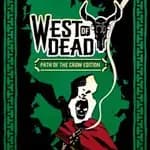 West of Dead Path of the Crow Edition