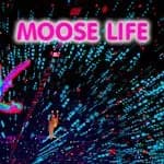 Moose Life