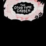 The Good Time Garden