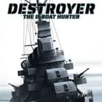 Destroyer: The U-Boat Hunter