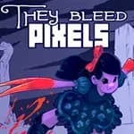 They Bleed Pixels