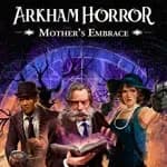 Arkham Horror: Mother's Embrace