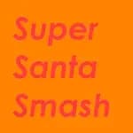 Super Santa Smash: A Wild Christmas Adventure