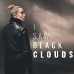 I Saw Black Clouds