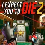 I Expect You To Die 2