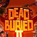 Dead and Buried II