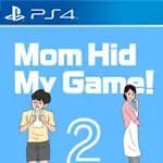 Mom Hid My Game! 2