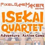 Pixel Game Maker Series  ISEKAI QUARTET Adventure Action Game