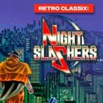 Retro Classix: Night Slashers