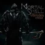 Mortal Shell: The Virtuous Cycle