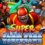 Super Slam Dunk Touchdown