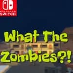 What The Zombies?!