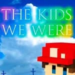 The Kids We Were