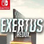 Exertus: Redux