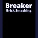 Breaker Brick Smashing