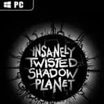 Insanely Twisted Shadow Planet